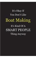 It's Okay If You Don't Like Boat Making It's Kind Of A Smart People Thing Anyway: Blank Lined Notebook Journal Gift Idea With Black Cover Background, White and Yellow Text