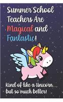 Summer School Teachers Are Magical and Fantastic! Kind of Like A Unicorn, But So Much Better!