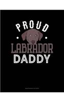 Proud Labrador Daddy: Maintenance Log Book(1329 Maintenance Log Book)