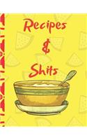 Recipes & Shit: Blank Recipe Journal to Write in, Food Cookbook Design, Document all Your Special Recipes and Notes for Your Favorite Cooking, Baking ... Gift for M