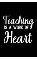 Teaching is a work of heart: Notebook to Write in for Father's Day, father's day gifts for teacher, teacher journal, teacher notebook, teacher dad gifts, World Teacher's Day Gif
