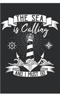 The Sea is calling and I must Go