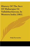History Of The Sect Of Maharajas Or Vallabhacharyas, In Western India (1865)