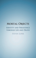 Mortal Objects: Identity and Persistence Through Life and Death