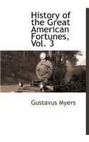 History of the Great American Fortunes, Vol. 3