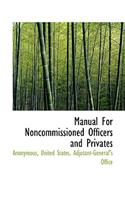 Manual for Noncommissioned Officers and Privates