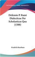 Defensio P. Rami Dialecticae Per Scholasticas Qua (1588)