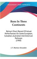 Runs In Three Continents