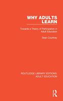 Why Adults Learn: Towards a Theory of Participation in Adult Education(Routledge Library Editions: Adult Education)