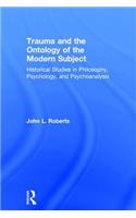 Trauma and the Ontology of the Modern Subject
