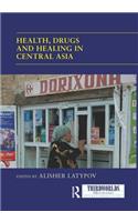 Health, Drugs and Healing in Central Asia