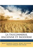 La Fauconnerie, Ancienne Et Moderne