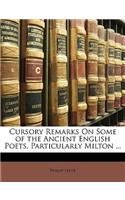 Cursory Remarks on Some of the Ancient English Poets, Particularly Milton ...: (English)