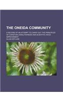 The Oneida Community; A Record of an Attempt to Carry Out the Principles of Christian Unselfishness and Scientific Race-Improvement
