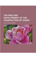 The Rise and Development of the Liquefaction of Gases