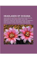 Headlands of Oceania: Headlands of Australia, Headlands of New Zealand, Headlands of Papua New Guinea, Cape York Peninsula, Fingal Bay