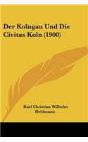 Kolngau Und Die Civitas Koln (1900)