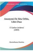 Anonymi De Situ Orbis, Libri Duo