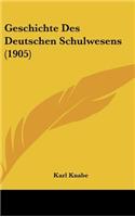 Geschichte Des Deutschen Schulwesens (1905)