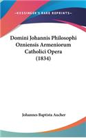 Domini Johannis Philosophi Ozniensis Armeniorum Catholici Opera (1834)