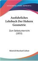 Ausfuhrliches Lehrbuch Der Hohern Geometrie
