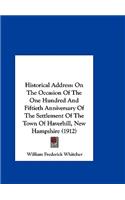 Historical Address: On The Occasion Of The One Hundred And Fiftieth Anniversary Of The Settlement Of The Town Of Haverhill, New Hampshire (1912)