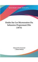Etudes Sur Les Microzoaires Ou Infusoires Proprement Dits (1874)