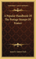 Popular Handbook of the Postage Stamps of France