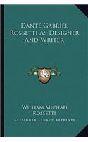 Dante Gabriel Rossetti as Designer and Writer