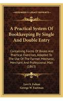 Practical System Of Bookkeeping By Single And Double Entry