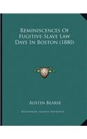 Reminiscences Of Fugitive-Slave Law Days In Boston (1880)