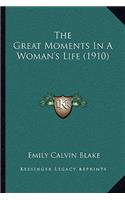 Great Moments in a Woman's Life (1910)