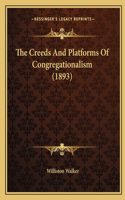 Creeds And Platforms Of Congregationalism (1893)