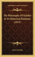 The Philosophy Of Schiller In Its Historical Relations (1912)
