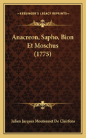 Anacreon, Sapho, Bion Et Moschus (1775)