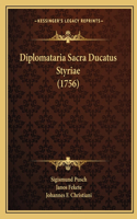 Diplomataria Sacra Ducatus Styriae (1756)