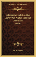 Ordonnantien Ende Conditien Daer Op Van Weghen De Heeren Gheestelijcke (1673)
