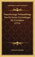 Naauwkeurige Verhandelinge Van De Eerste Uytvindingen En Uytvinders (1733)