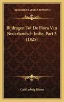 Bijdragen Tot De Flora Van Nederlandsch Indie, Part 3 (1825)