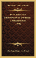 Chinesische Philosophie Und Der Staats-Confucianismus (1898)