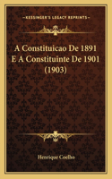 A Constituicao De 1891 E A Constituinte De 1901 (1903)