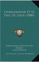 Charlemagne Et Le Pays De Liege (1880)