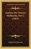 Analyse Der Neuern Heilkunde, Part 2 (1802)