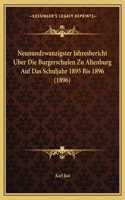 Neunundzwanzigster Jahresbericht Uber Die Burgerschulen Zu Altenburg Auf Das Schuljahr 1895 Bis 1896 (1896)