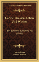 Gabriel Riessers Leben Und Wirken