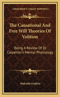 Causational And Free Will Theories Of Volition