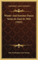 Winter And Summer Dance Series In Zuni In 1918 (1922)