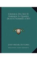 Cronica Del Rey D. Enrique El Quarto De Este Nombre (1787)