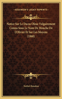 Notice Sur Le Dacus Oleae Vulgairement Connu Sous Le Nom De Mouche De L'Olivier Et Sur Les Moyens (1860)
