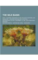 The Nile Basin; Part 1, Showing Tanganyika to Be Ptolemy's Western Lake Reservoir: A Memoir Read Before the Royal Geographical Society, November 14, 1(English)